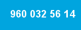 960 032 56 14 960 032 56 14